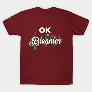 OK Bloomer! T-Shirt